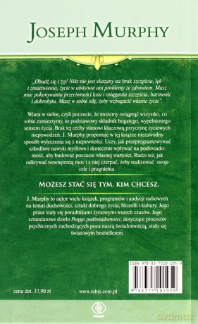 Wykorzystaj Swój Potencjał Przez Potęgę Podświadomości. Zdobądź Pewność Siebie I Poczucie Własnej Wartości - Joseph Murphy [KSIĄŻKA]
