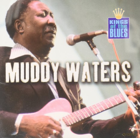 Muddy Waters: Kings of the Blues [CD]