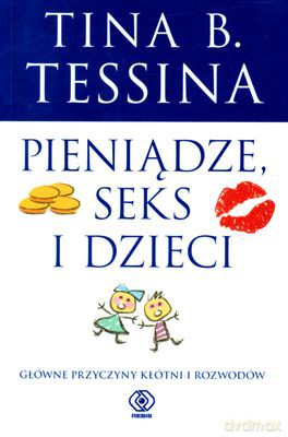 Pieniądze, Seks I Dzieci - B. Tina Tessina [KSIĄŻKA]