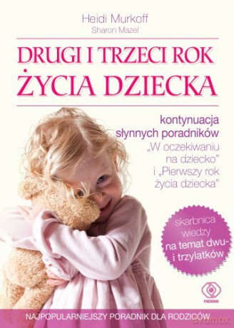 Drugi i Trzeci Rok Życia Dziecka (tw) - Arlene Eisenberg, Sandee E. Hathaway, Heidi Murkoff [KSIĄŻKA]