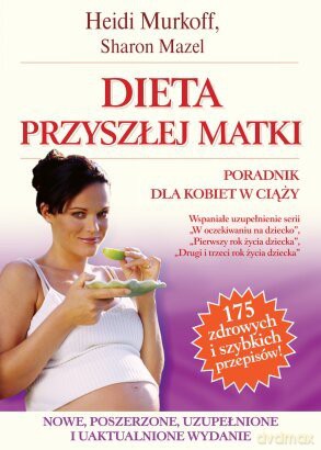 Dieta Przyszłej Matki (Nowe Wydanie) - Murkoff, Eisenberg, Hathaway [KSIĄŻKA]