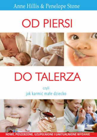 Od Piersi Do Talerza - Anne Hills, Penelope Stone [KSIĄŻKA]