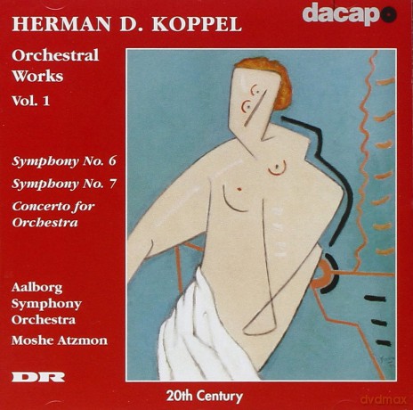Herman D. Koppel: Koppel - Orchestral Works, Volume 1 [CD]