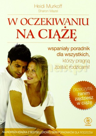 W Oczekiwaniu Na Ciążę - H. Murkoff, S. Mazel [KSIĄŻKA]