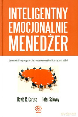 Inteligentny Emocjonalnie Menedżer - R. David Caruso, Peter Salovey [KSIĄŻKA]