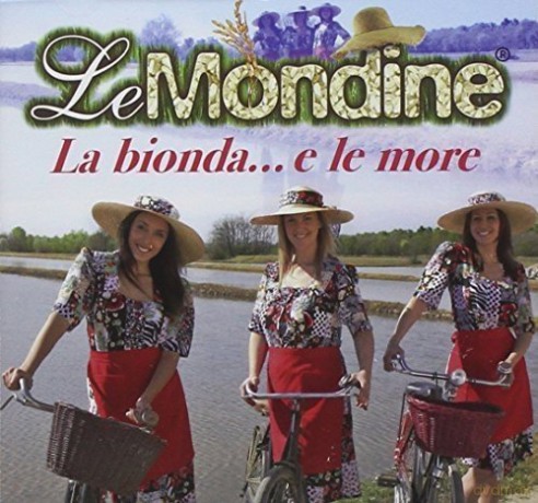 Mondine Le: La Bionda E...le More [CD]
