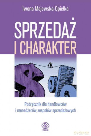Sprzedaż I Charakter - Iwona Majewska-Opiełka [KSIĄŻKA]