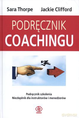 Podręcznik Coachingu - Sara, Thorpe, Jackie Clifford [KSIĄŻKA]