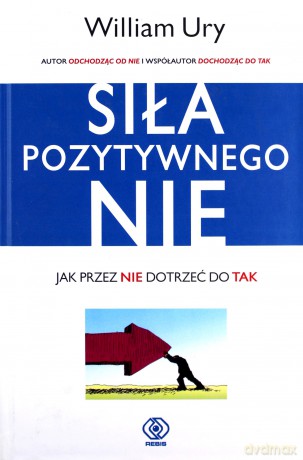 Siła Pozytywnego "Nie" - William Ury [KSIĄŻKA]