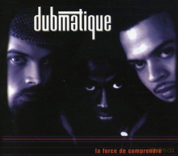 Dubmatique: La Force De Comprendre [CD]