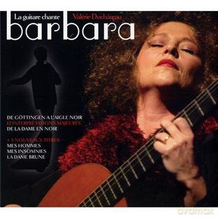 Valerie Duchateau: La Guitare Chante Barbara [CD]