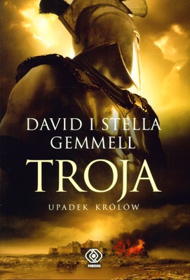 Troja. Upadek Królów - David, Stella Gemmel [KSIĄŻKA]