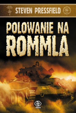 Polowanie Na Rommla - Steven Pressfield [KSIĄŻKA]