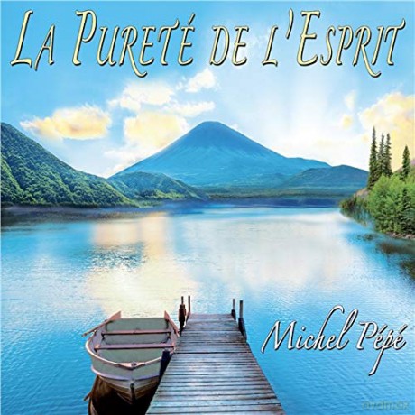 Pepe' Michel: La Purete' De L'Esprit [CD]