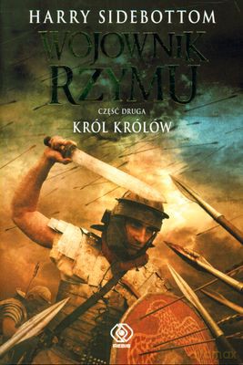 Wojownik Rzymu. Król Królów - Harry Sidebottom [KSIĄŻKA]