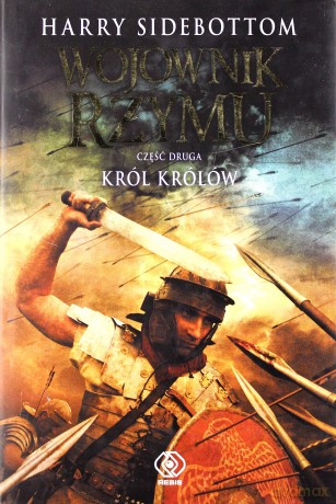Wojownik Rzymu. Król Królów - Harry Sidebottom [KSIĄŻKA]