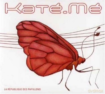 Kate-Me: La Republique Des Papillons [CD]
