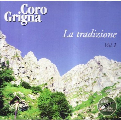 Coro Grigna: La Tradizione 1 [CD]