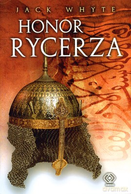 Honor Rycerza - Jack Whyte [KSIĄŻKA]