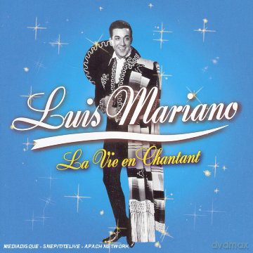 Luis Mariano: La Vie en Chantant [CD]