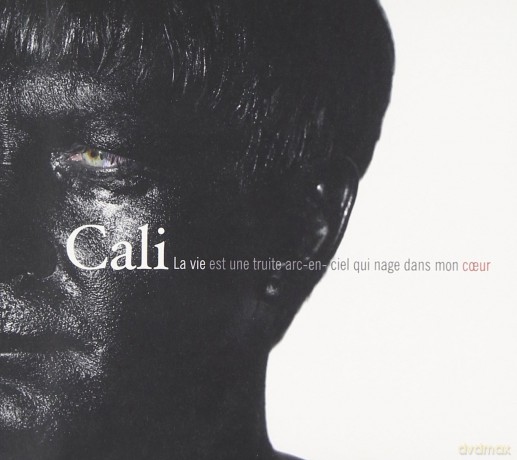 Cali: La Vie Est Une Truite Arc en Ciel [CD]