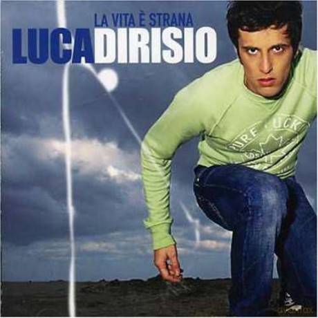 Luca Dirisio: La Vita e' Strana [CD]