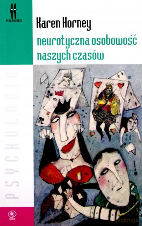 Neurotyczna Osobowość Naszych Czasów - Karen Horney [KSIĄŻKA]