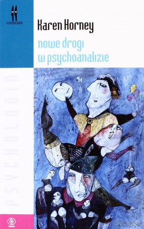 Nowe Drogi W Psychoanalizie - Karen Horney [KSIĄŻKA]