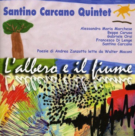 Santino Carcano Quintet: L'Albero E Il Fiume [CD]