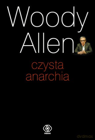 Czysta Anarchia - Woody Allen [KSIĄŻKA]