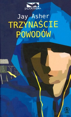 Trzynaście Powodów - Jay Asher [KSIĄŻKA]