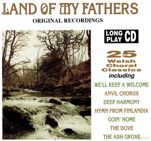 Land Of My Fathers: Welsh Choral Classics [CD]