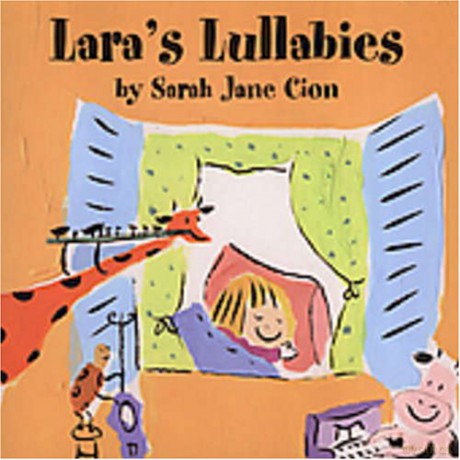 Sarah Jane Cion: Lara's Lullabies [CD]