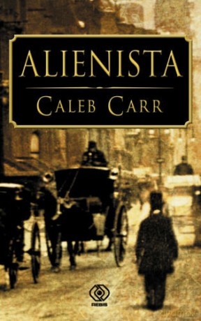 Alienista - Caleb Carr [KSIĄŻKA]