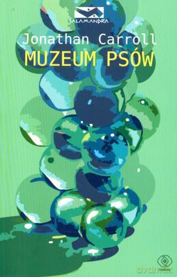 Muzeum Psów - Jonathan Carroll [KSIĄŻKA]