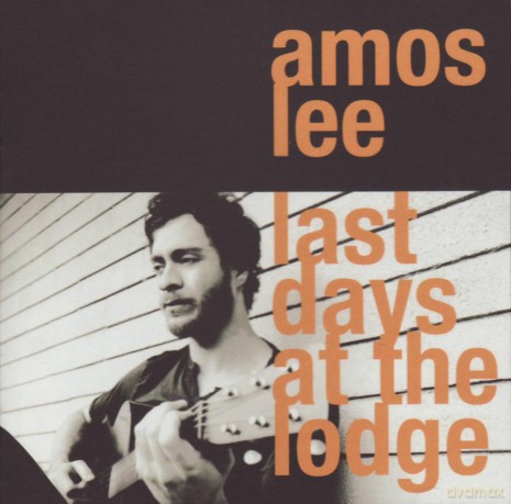Amos Lee: Last Days at the Lodge [CD]