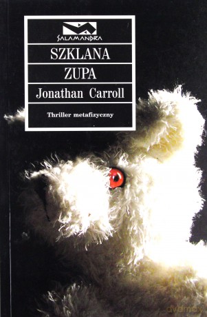 Szklana Zupa (Broszura) - Jonathan Carroll [KSIĄŻKA]