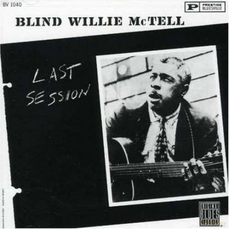 Blind Willie Mctell: Last Session [CD]