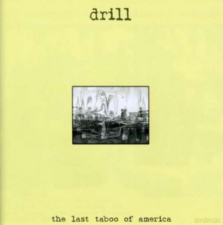 Drill: Last Taboo Of America [CD]