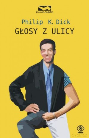 Głosy Z Ulicy - K. Philip Dick [KSIĄŻKA]
