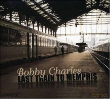 Bobby Charles: Last Train To Memphis [CD]