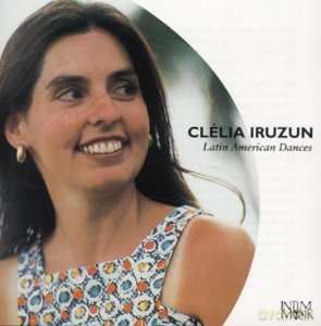 Clelia Iruzun: Latin American Dances for Piano [CD]