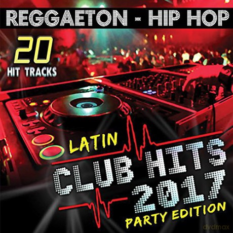 Latin Club Hits 2017 Party Edition [CD]