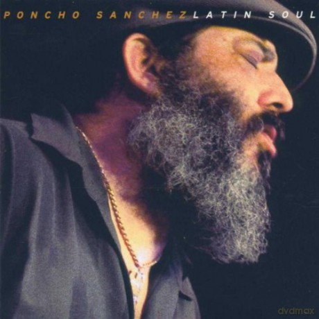 Poncho Sanchez: Latin Soul [CD]