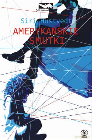 Amerykańskie Smutki - Siri Hustved [KSIĄŻKA]
