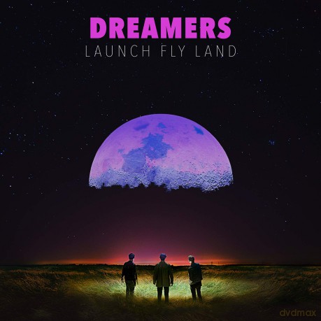 Dreamers: Launch Fly Land [CD]