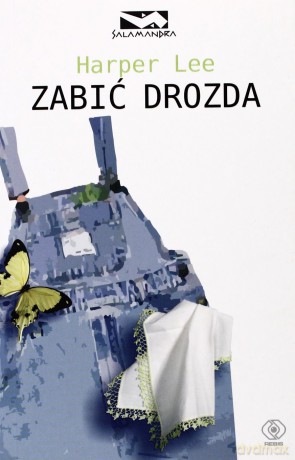 Zabić Drozda - Harper Lee [KSIĄŻKA]