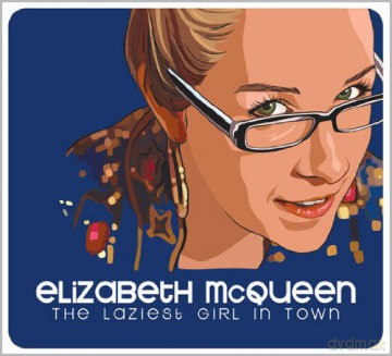 Elizabeth Mcqueen: Laziest Girl in Town [CD]