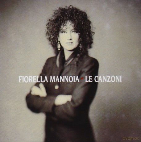 Fiorella Mannoia: Le Canzoni [CD]