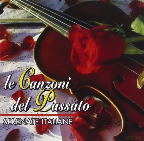 Le Canzoni Del Passato Serenate Italiane [CD]